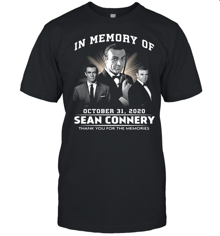 In Memory Of October 31, 2021 Sean Connery Thank You For The Memories T-shirt