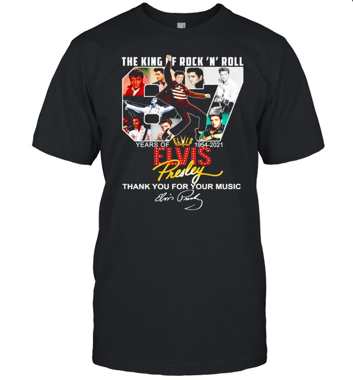 The King Of Rock â€˜Nâ€™ Roll Elvis Presley Thank You For Your Music Shirt