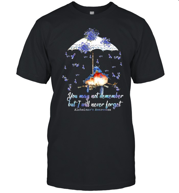 Umbrella You May Not Remember But I Will Never Forget Alzheimer’s Awareness T-Shirt