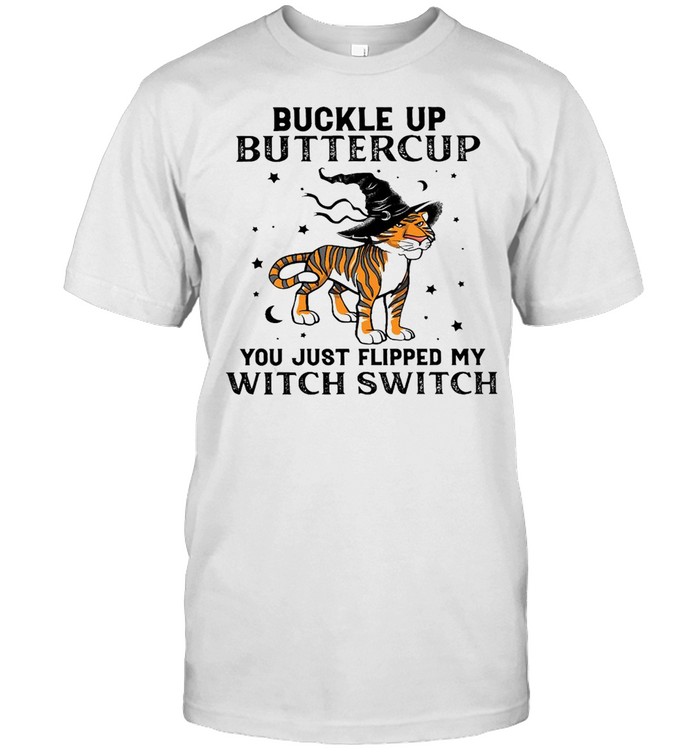 Witch Lion Buckle Up Buttercup You Just Flipped My Witch Switch T-Shirt