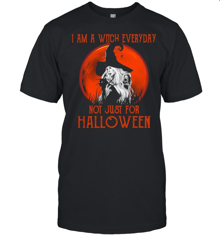 Black Cat I Am A Witch Everyday Not Just For Halloween Shirt