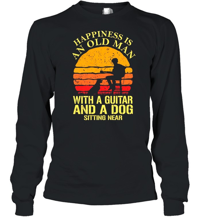 Happiness is an old man with a Guitar and a dog sitting near vintage shirt Long Sleeved T-shirt