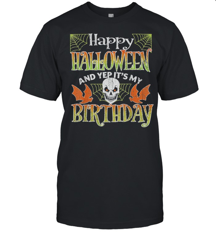 Happy Halloween And Yes Its My Birthday Vintage Halloween 2021 Shirt