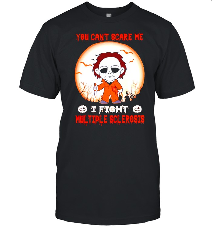 Michael Myers you can’t scare me I fight Multiple Sclerosis shirt