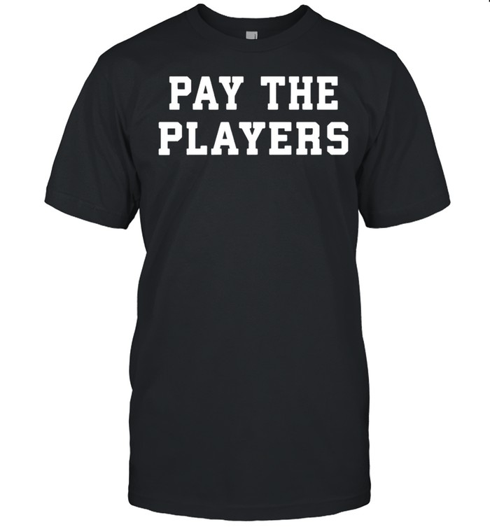 Pay the players shirt