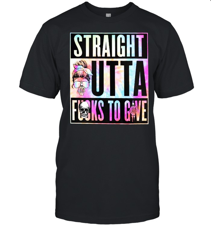 Straight Outta Fucks To Give Shirt