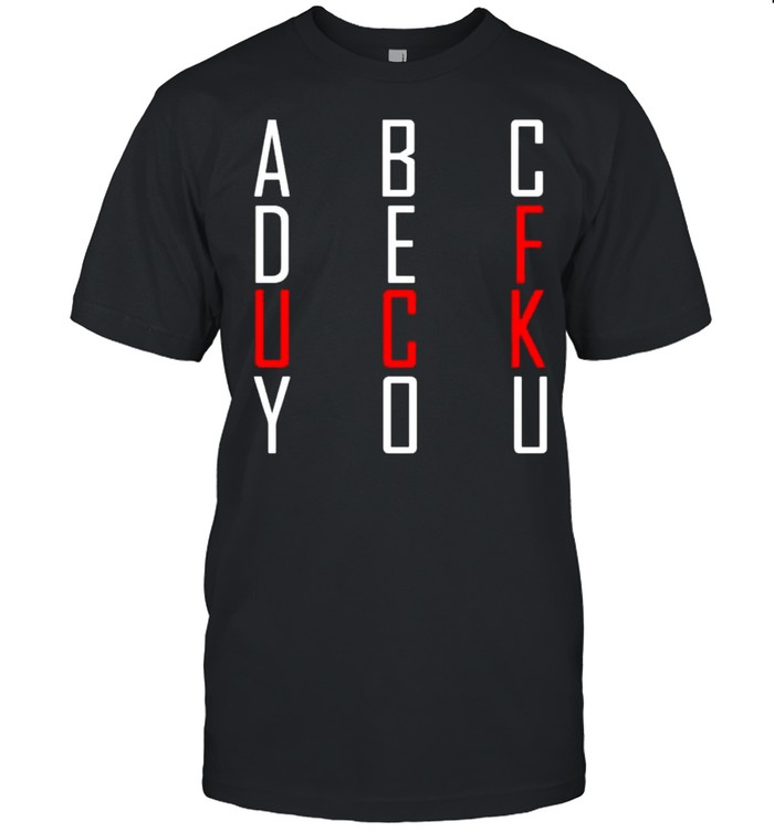 Abcde fuck you shirt