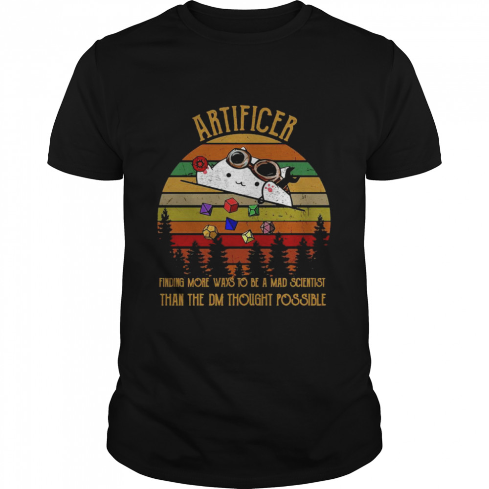Artificer Finding More Ways To Be A Mad Scientist Than The DM Thought Possible Vintage Shirt