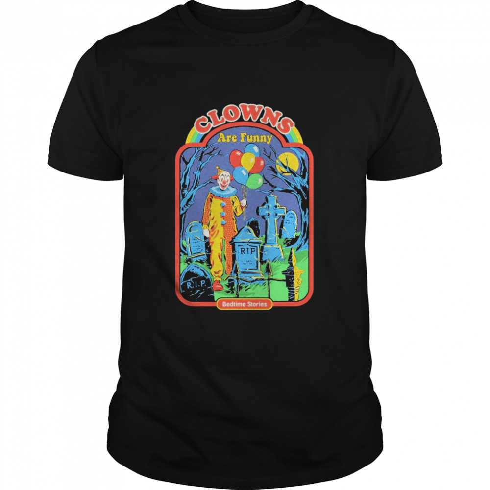 Clowns are funny bedtime stories shirt