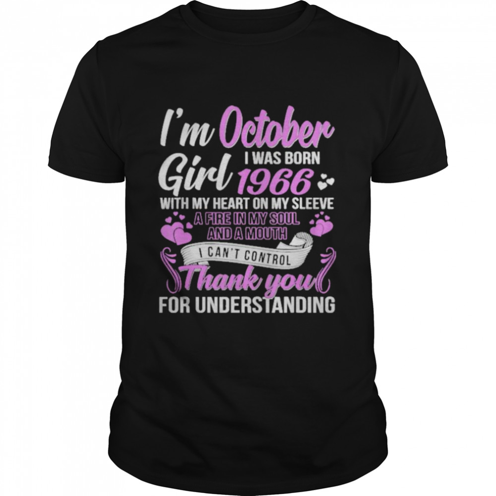 I’m A October Girl 1966 With My Heart On My Sleeve Thank You For Understanding Shirt