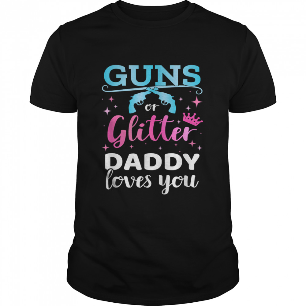 Gender reveal guns or glitter daddy matching baby party T- Classic Men's T-shirt