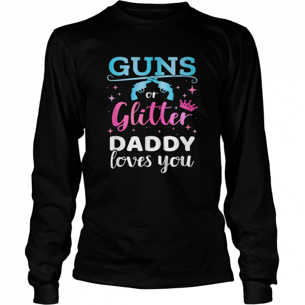 Gender reveal guns or glitter daddy matching baby party T- Long Sleeved T-shirt