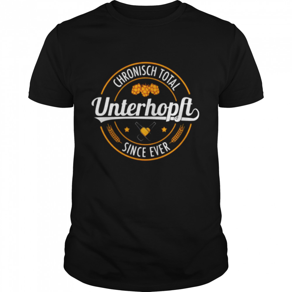 Chronisch Total Unterhopft Since Ever  Classic Men's T-shirt