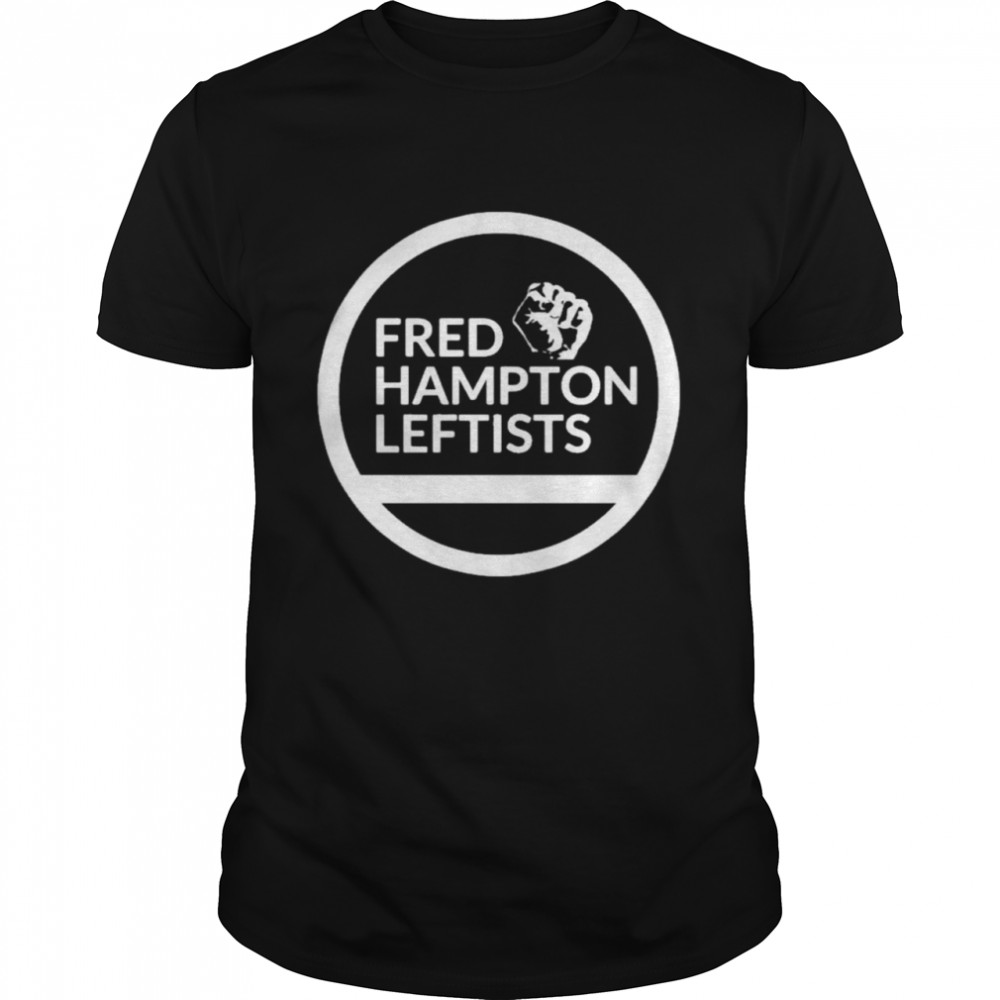 Fred Hampton Leftists shirt Classic Men's T-shirt
