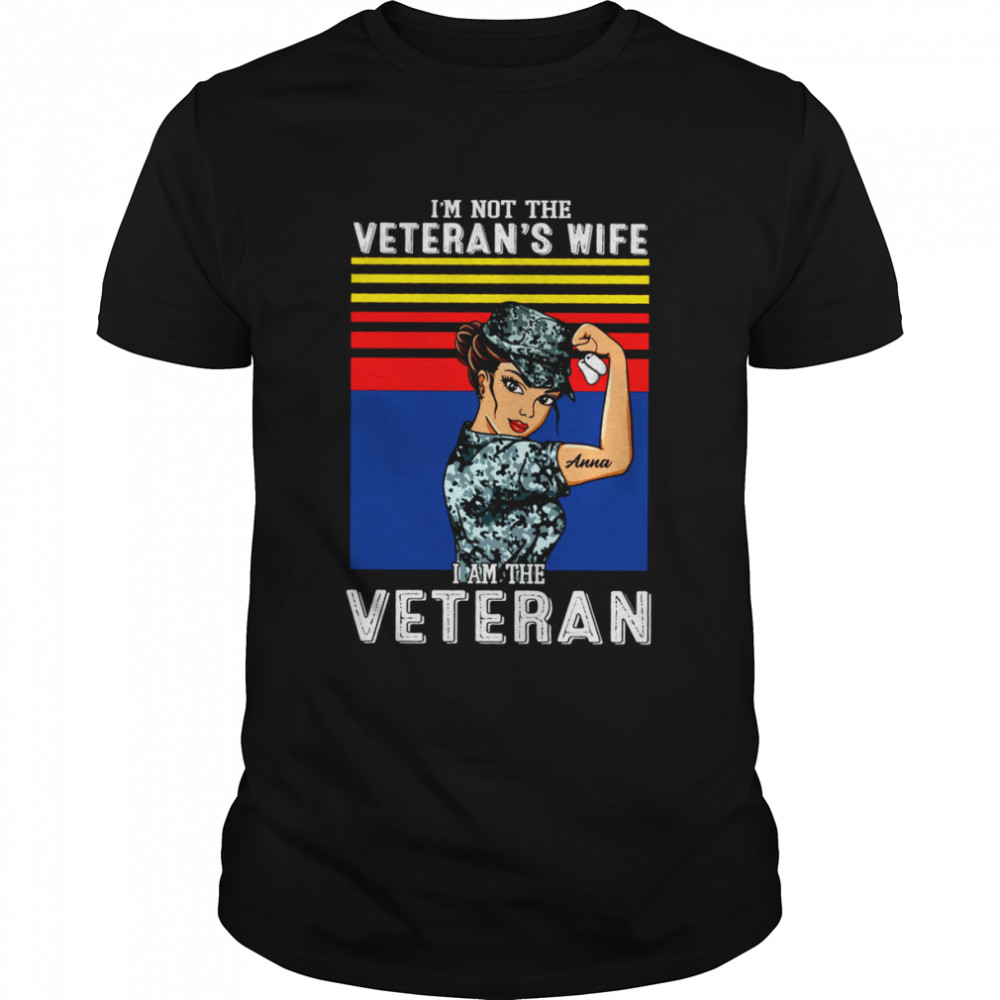 I’m not the veteran’s wife anna i am the veteran shirt