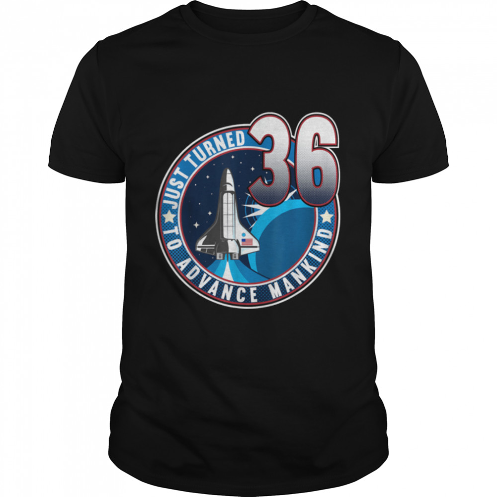 36th Birthday I To Advance Mankind I Adult Astronaut Costume T-Shirt B09JSPDL46
