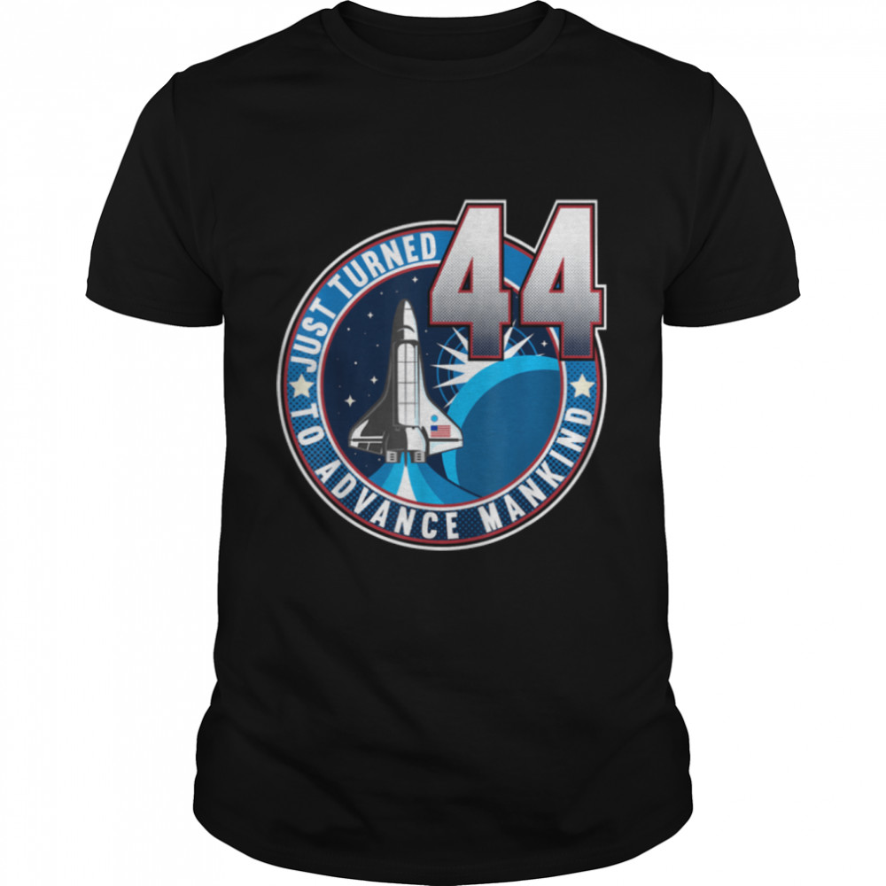 44th Birthday I To Advance Mankind I Adult Astronaut Costume T- B09JSNY3SL Classic Men's T-shirt