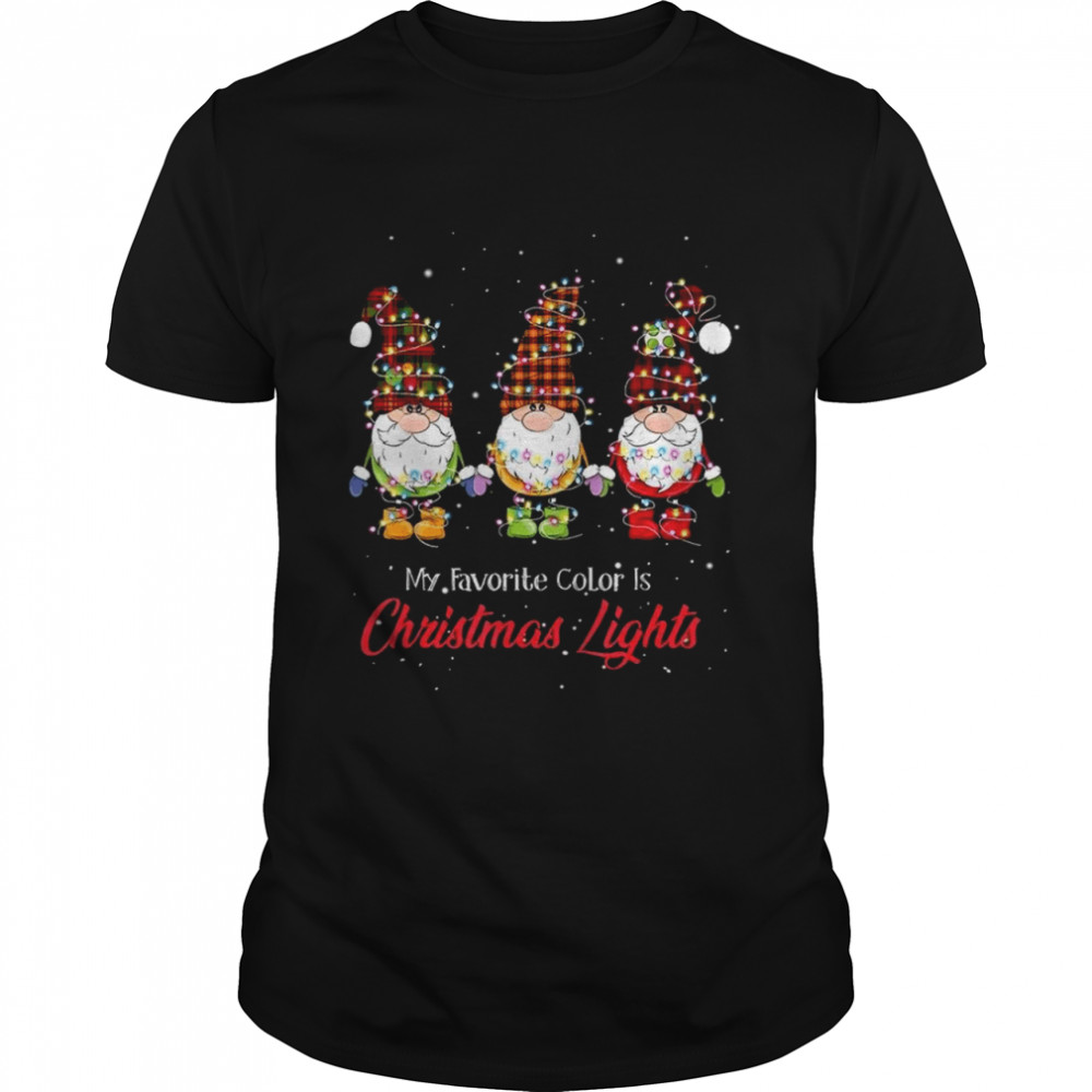 My favorite color is christmas lights shirt Hanging with my gnomies shirt Classic Men's T-shirt