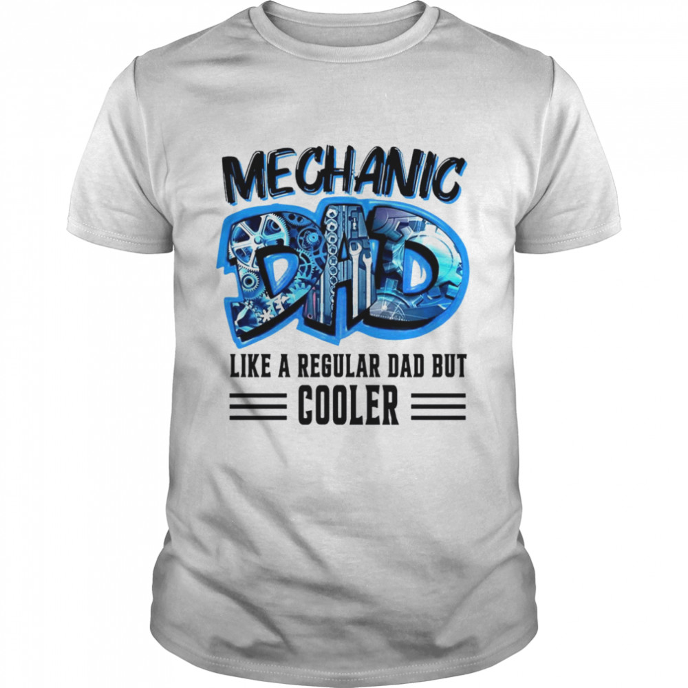 Mechanic like a regular dad but cooler shirt Classic Men's T-shirt