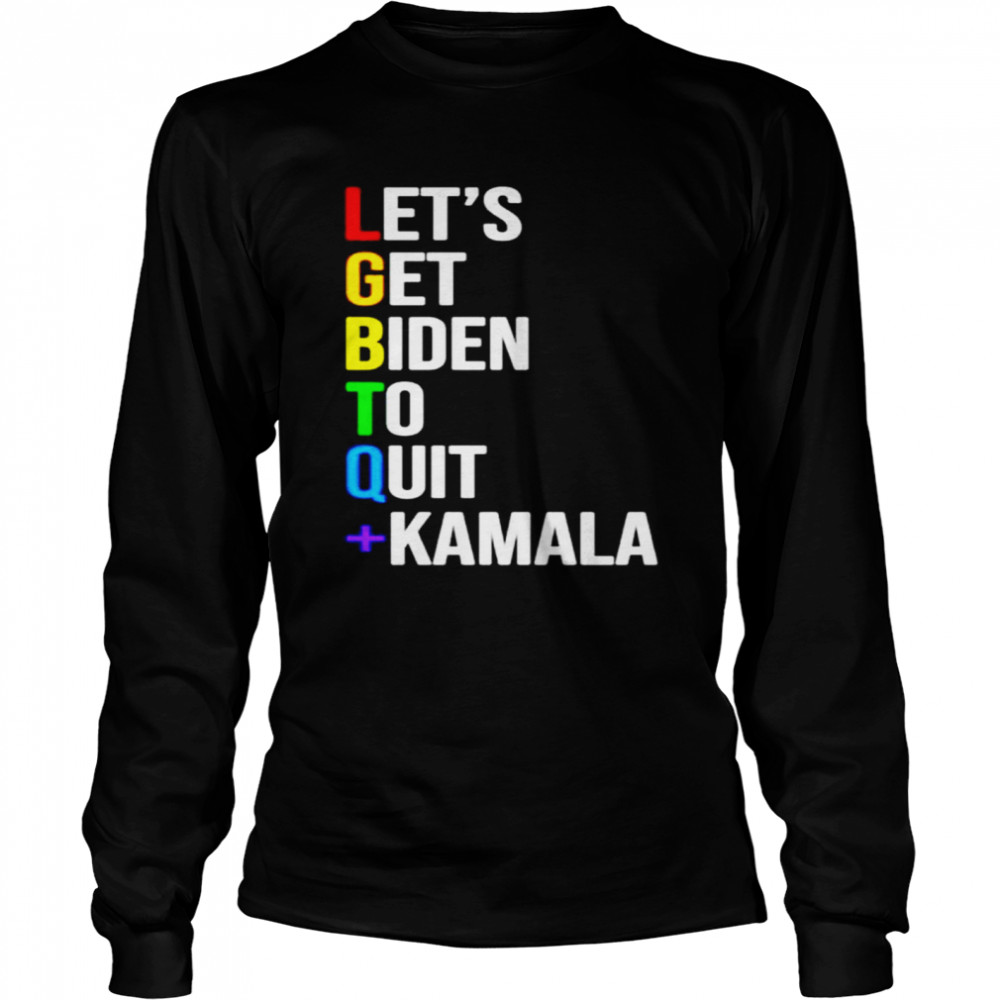 Awesome lGBTQ Let’s get Biden to quit Kamala shirt Long Sleeved T-shirt