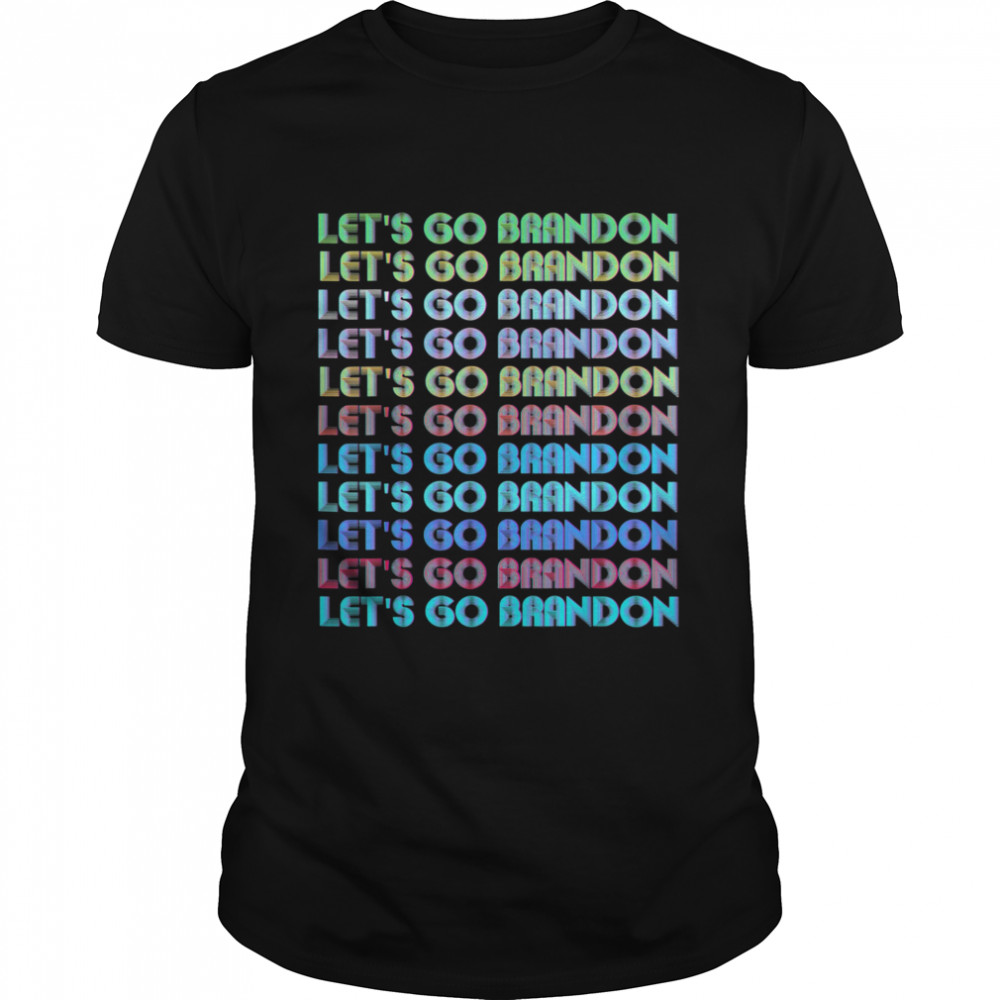Lets Go Brandon Sarcastic Meme Rainbow Text Retro Art shirt Classic Men's T-shirt