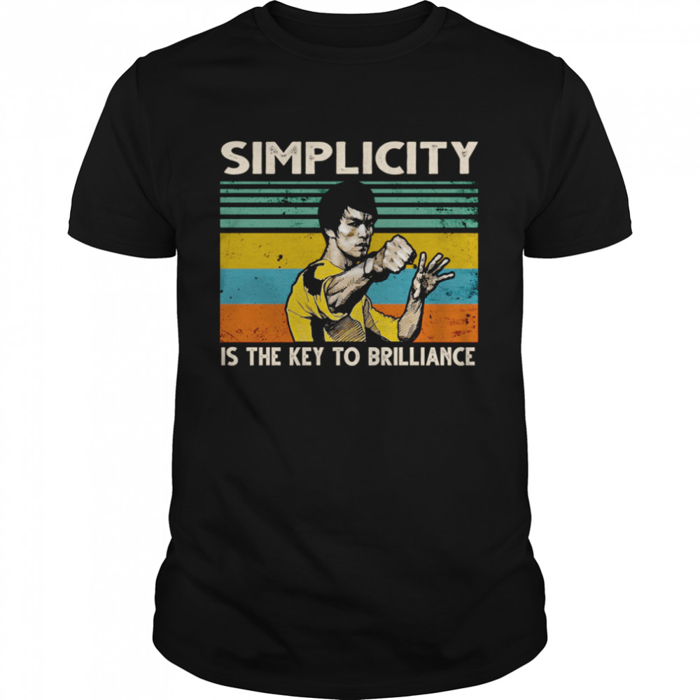 Simplicity Is The Key To Brilliance Shirt