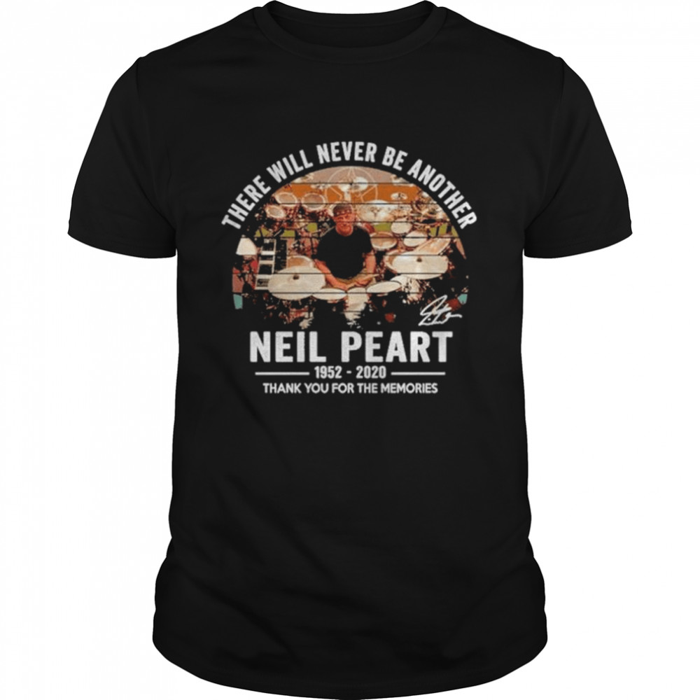 There Will Never Be Another Neil Peart 1952 2020 Thank You For The Memories Signature Vintage Shirt