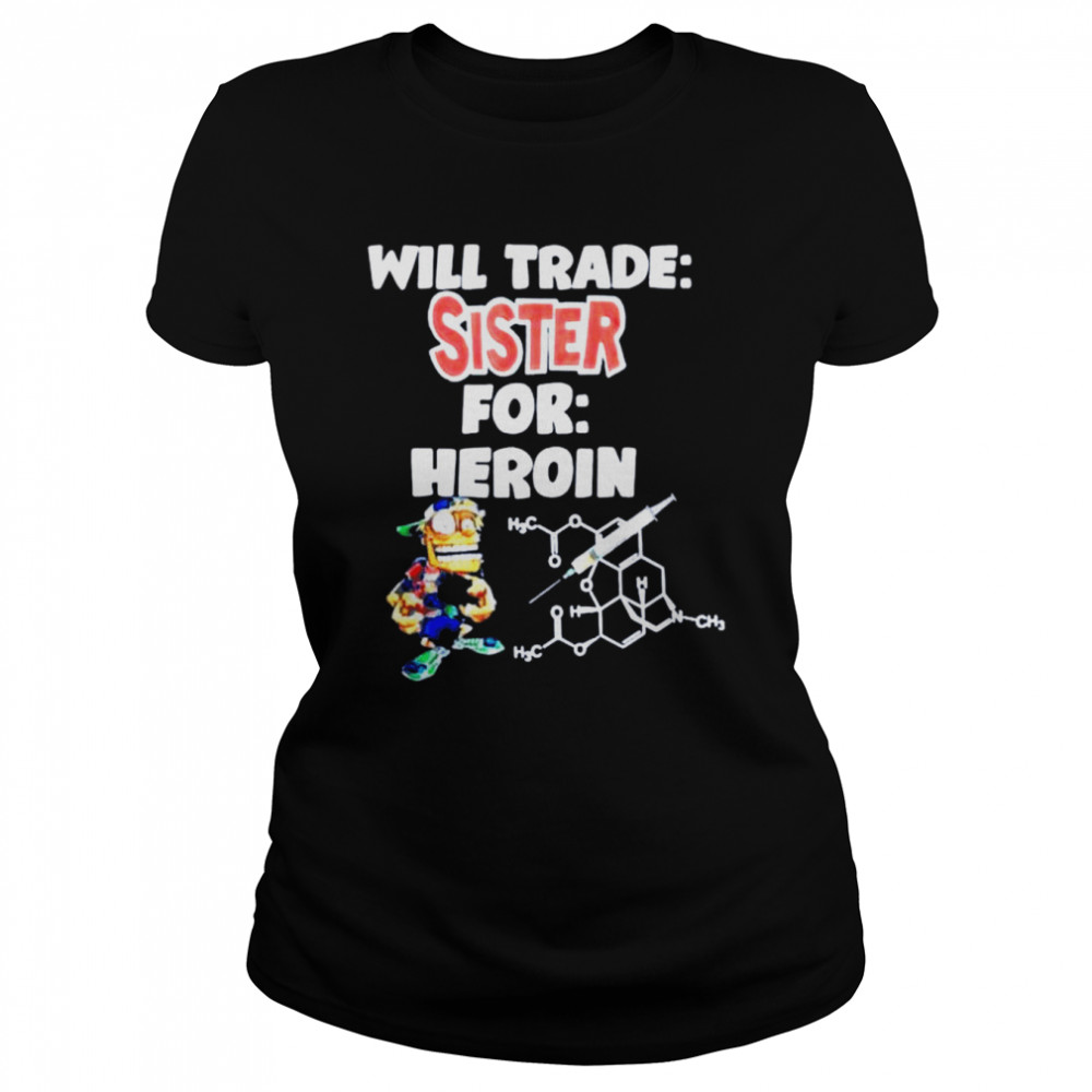 Will trade sister for heron shirt Classic Women's T-shirt