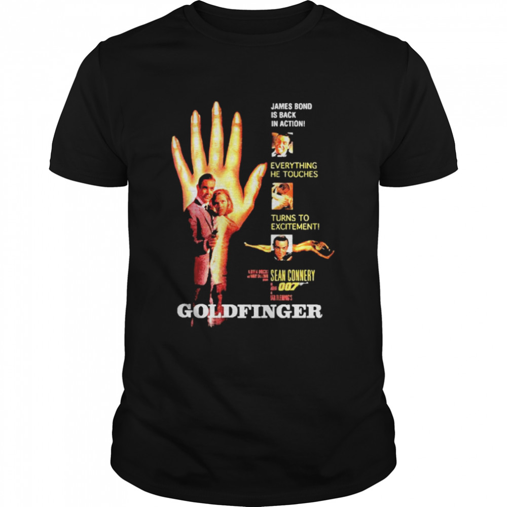 007 James Bond Goldfinger Hand Is Back In Action Everything He Touches Turns To Excitement  Classic Men's T-shirt