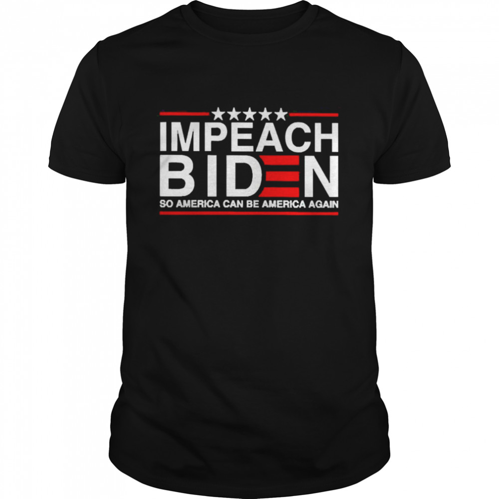 Impeach Biden Make America Again Shirt