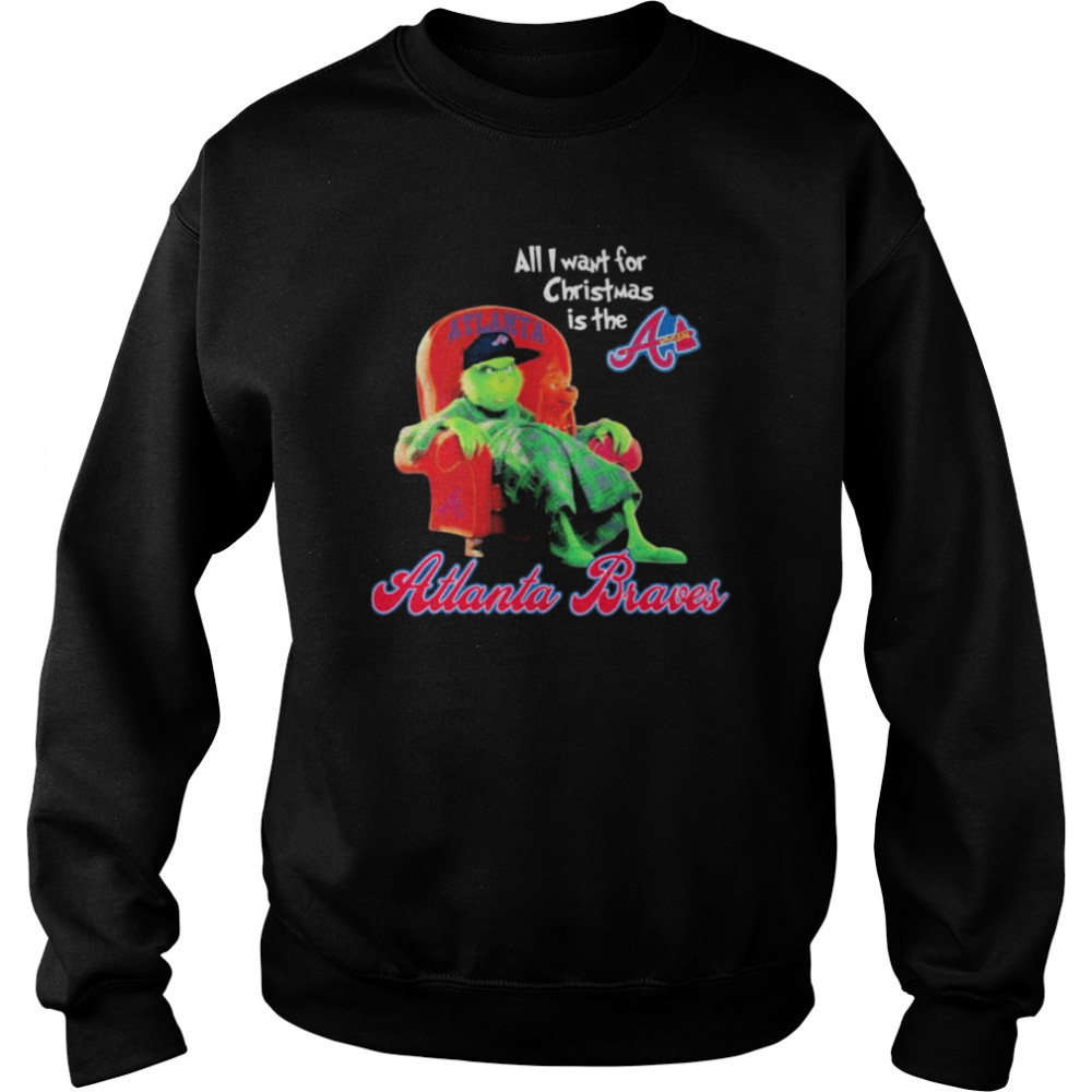 World Series 2021 The Grinch All I Want For Christmas Is The Atlanta Braves  Unisex Sweatshirt