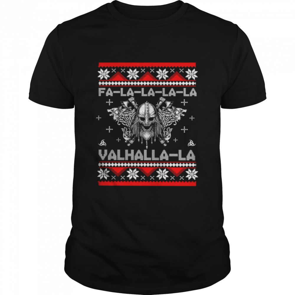 Fa La La La La Valhalla La Shirt