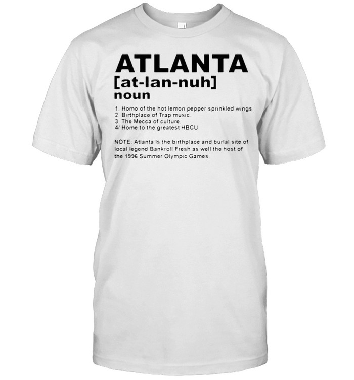 The Real Definition Of Atlanta shirt Classic Men's T-shirt The Real Definition Of Atlanta shirt Classic Men's T-shirt
