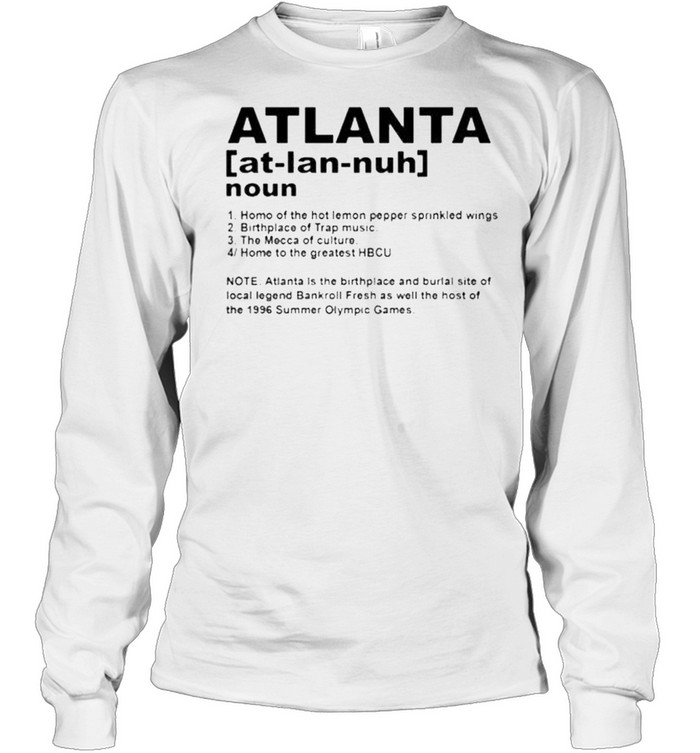 The Real Definition Of Atlanta shirt Long Sleeved T-shirt