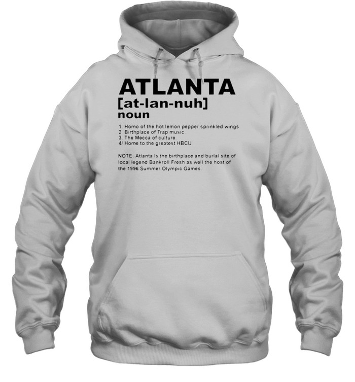 The Real Definition Of Atlanta shirt Unisex Hoodie