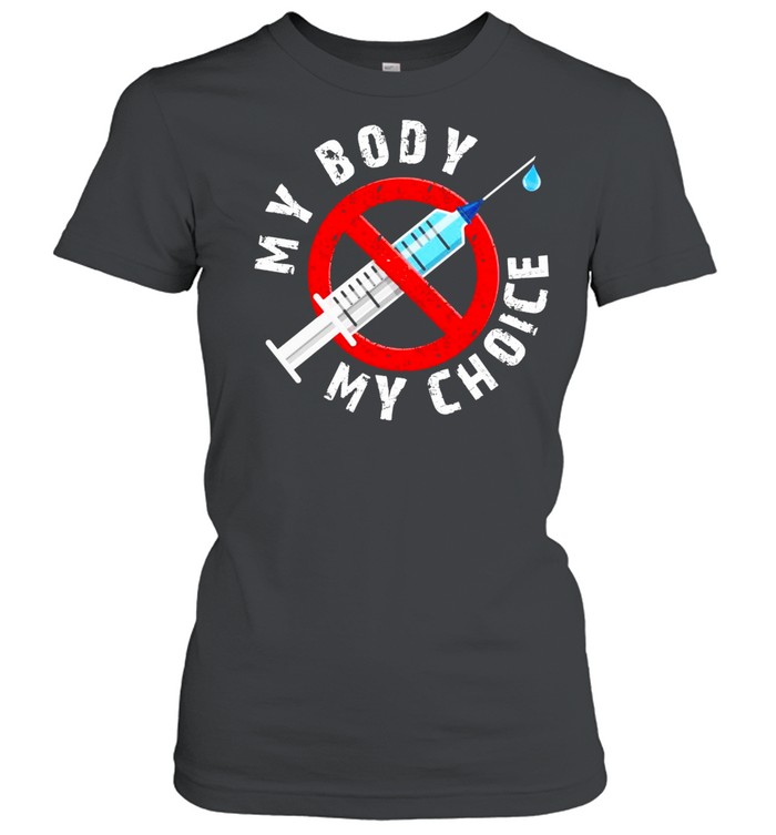 Distressed My Body My Choice No Forced Vaccines  Classic Women's T-shirt