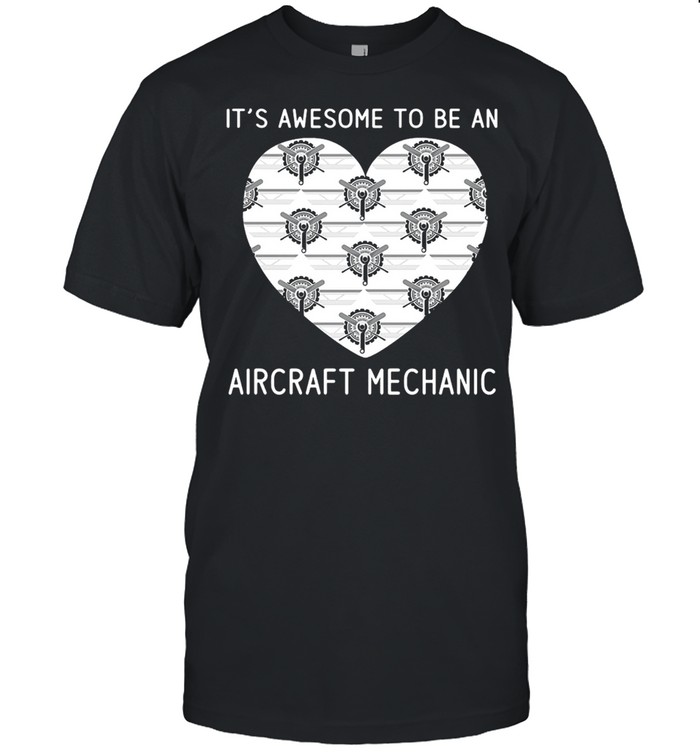 It’s Awesome To Be An Aircraft Mechanic T-shirt Classic Men's T-shirt