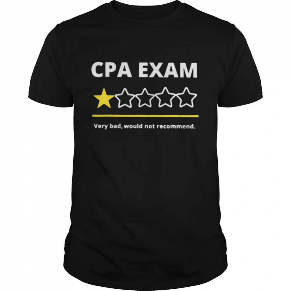 Cpa Exam very bad would not recommend 2021 shirt Classic Men's T-shirt