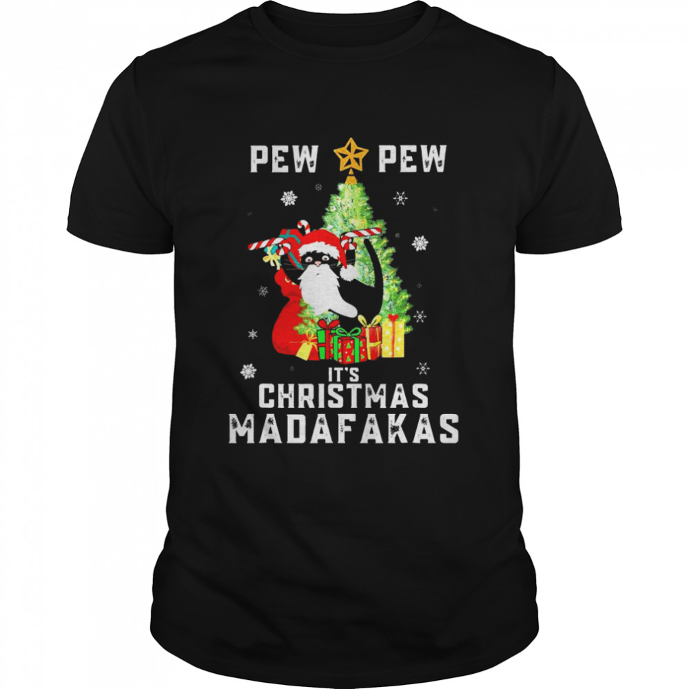 Cat Pew Pew It’s Christmas Madafakas Tree 2021 T-Shirt