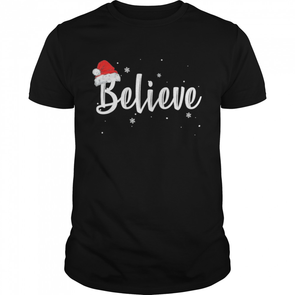 Merry Christmas Believe in Santa Claus Shirt