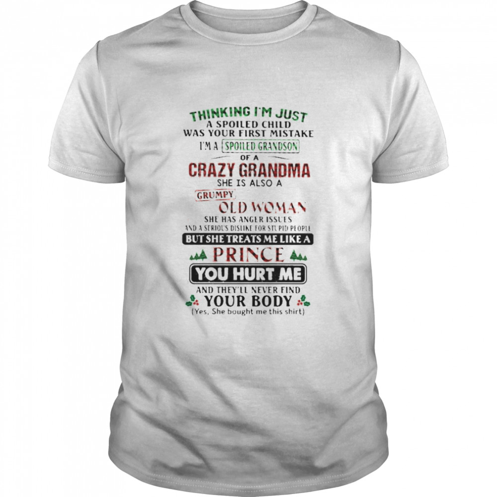 Thinking I’m Just A Spoiled Child Was Your First Mistake I’m A Spoiled Grandson Of A Crazy Grandma Christmas Shirt