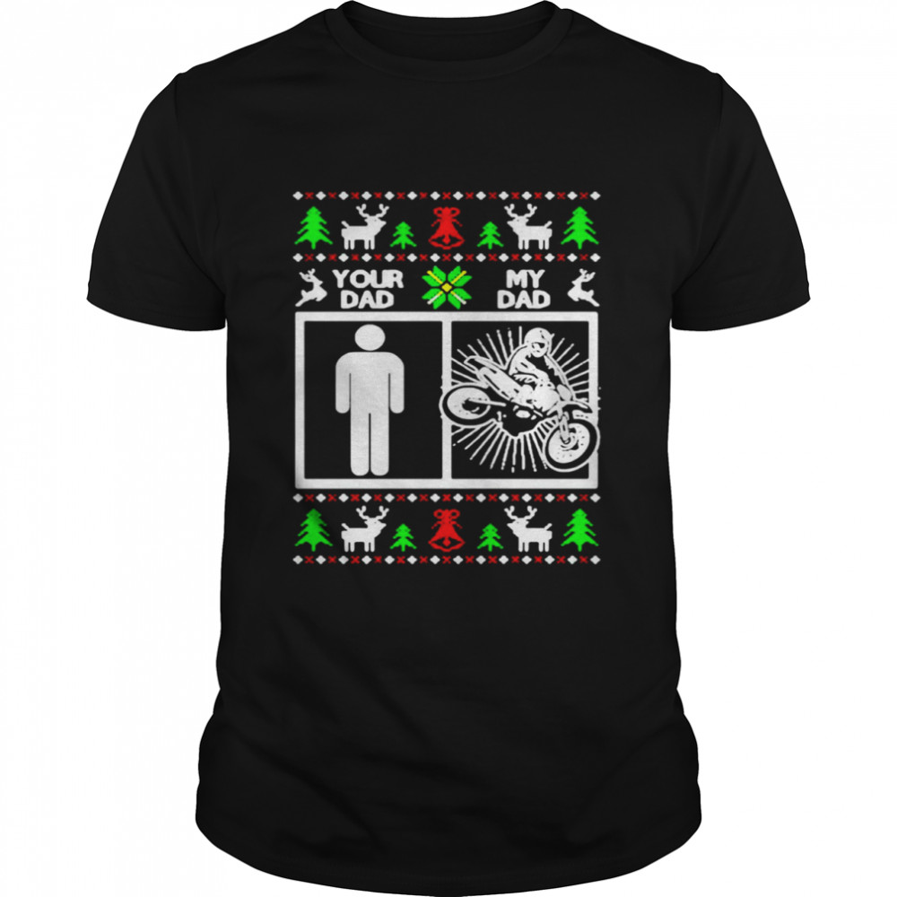 Your dad my dad motocross Christmas Sweater T-shirt Classic Men's T-shirt
