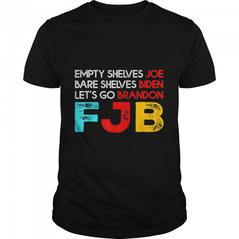 Empty Shelves Joe Biden Conservative Anti Liberals Funny T- B09JT3HHV9 Classic Men's T-shirt
