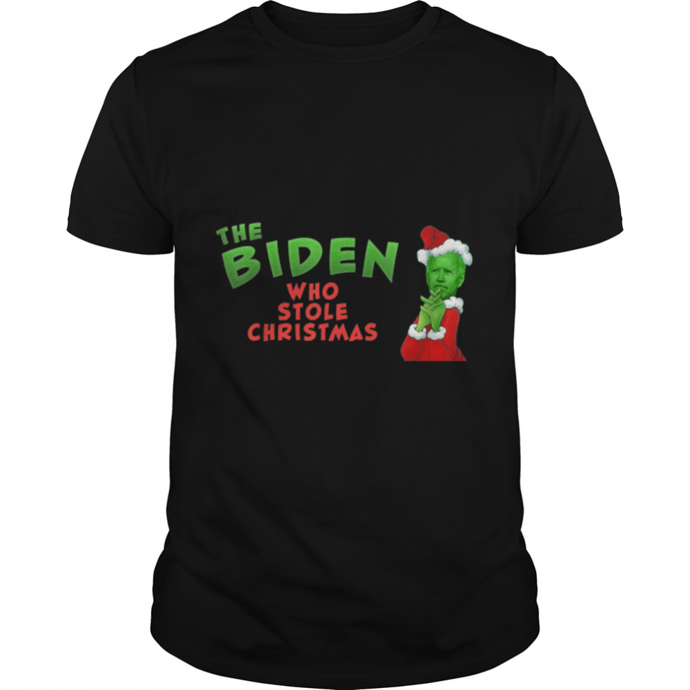 The Biden Who Stole Christmas 2022 T- B09JZ9CG6X Classic Men's T-shirt