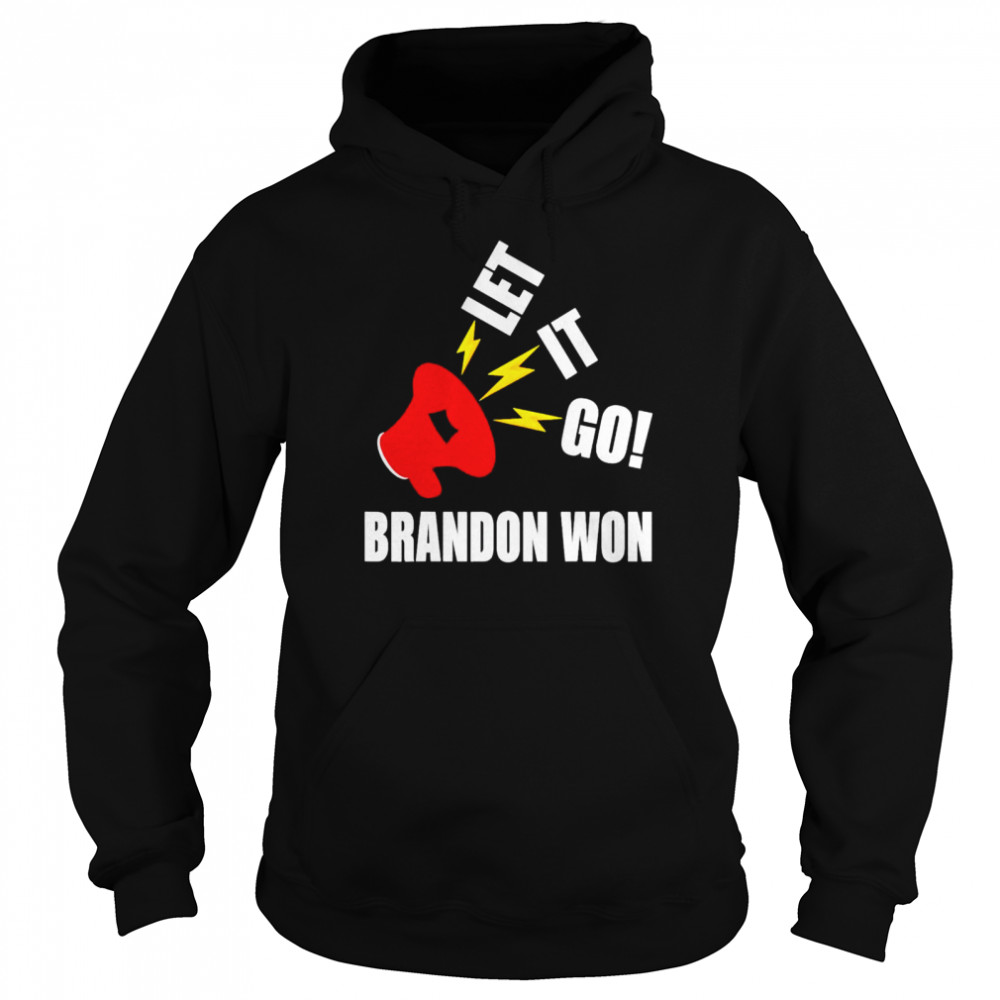 Let It Go Brandon Won shirt Unisex Hoodie