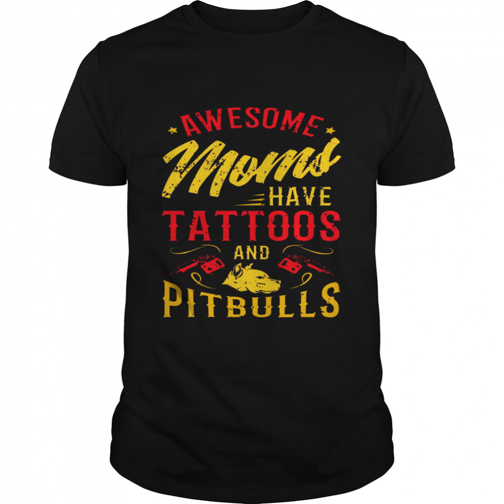 Awesome Moms Have Tattoos And Pitbulls  Classic Men's T-shirt