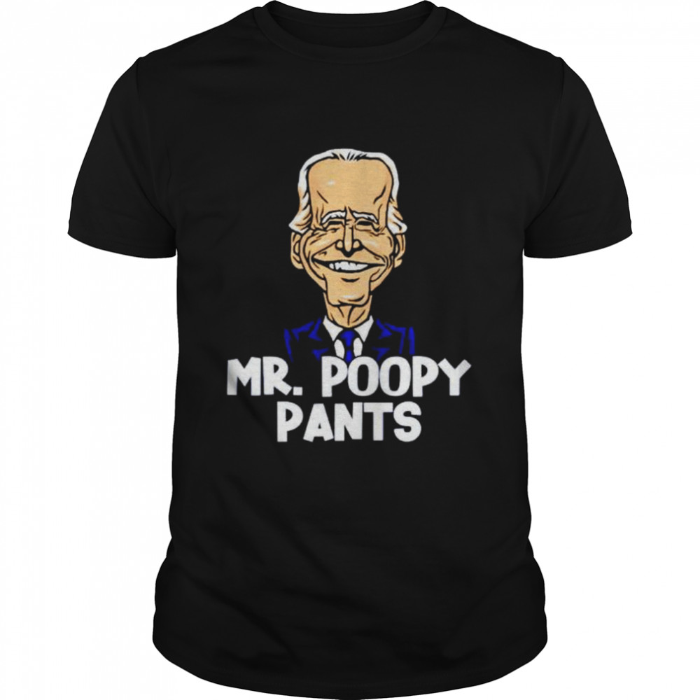 biden Mr poopy pants shirt