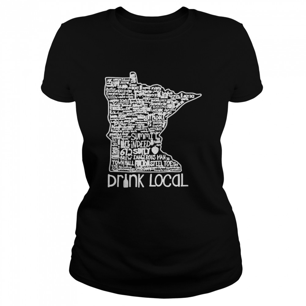 Drink Local Minnesota Beer  Classic Women's T-shirt