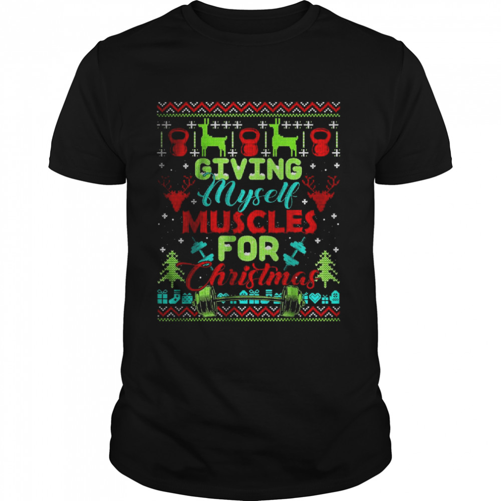 Giving Myself Muscles for Christmas T-Shirt