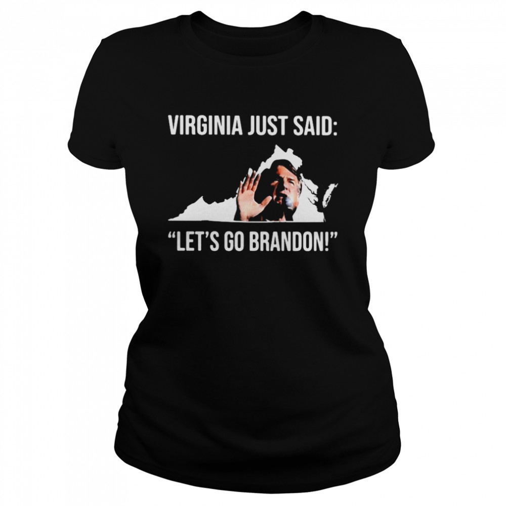 Glenn Youngkin Virginia just said let’s go brandon anti Biden shirt Classic Women's T-shirt